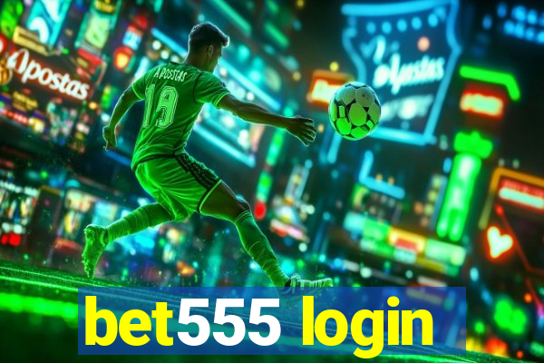 bet555 login